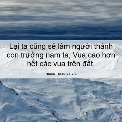 Picture 06 - Thánh Thi 89:27 VIE - Lại ta cũng sẽ làm người thành con - Bible Verse Picture