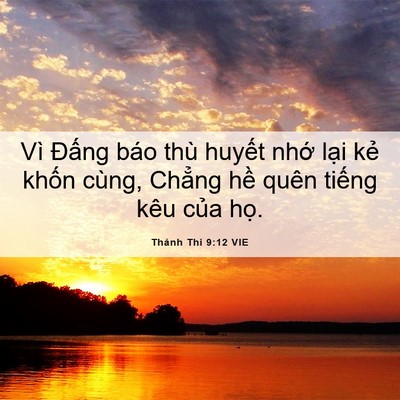 Picture 06 - Thánh Thi 9:12 VIE - Vì Đấng báo thù huyết nhớ lại kẻ - Bible Verse Picture