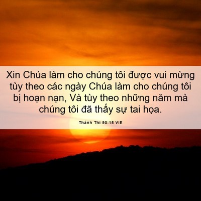 Picture 06 - Thánh Thi 90:15 VIE - Xin Chúa làm cho chúng tôi được vui - Bible Verse Picture