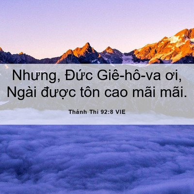 Picture 06 - Thánh Thi 92:8 VIE - Nhưng, Đức Giê-hô-va ơi, Ngài được - Bible Verse Picture
