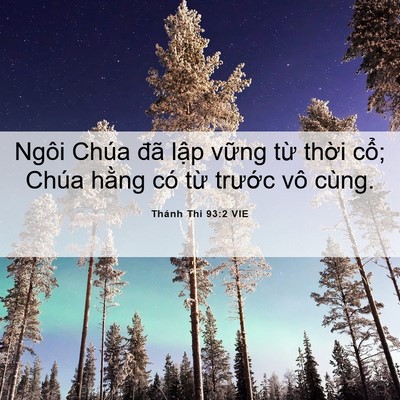 Picture 06 - Thánh Thi 93:2 VIE - Ngôi Chúa đã lập vững từ thời cổ; - Bible Verse Picture