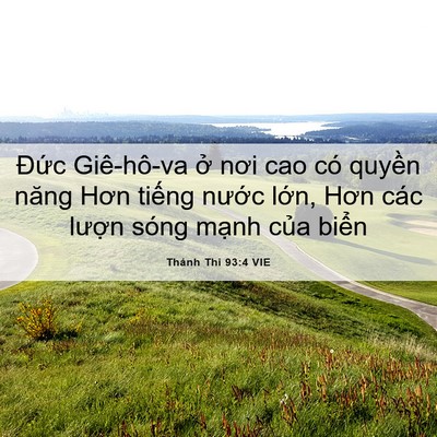 Picture 06 - Thánh Thi 93:4 VIE - Đức Giê-hô-va ở nơi cao có quyền năng - Bible Verse Picture