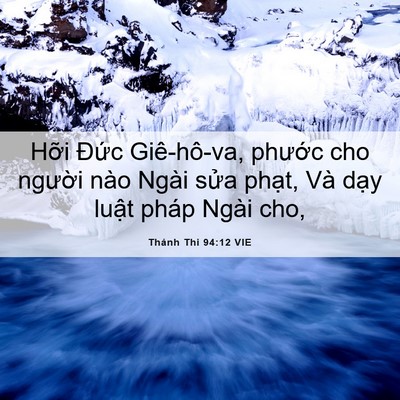 Picture 06 - Thánh Thi 94:12 VIE - Hỡi Đức Giê-hô-va, phước cho người - Bible Verse Picture