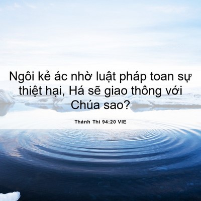 Picture 06 - Thánh Thi 94:20 VIE - Ngôi kẻ ác nhờ luật pháp toan sự - Bible Verse Picture