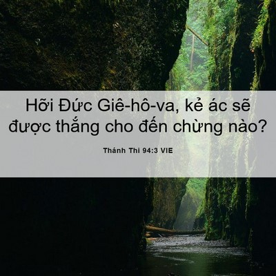 Picture 06 - Thánh Thi 94:3 VIE - Hỡi Đức Giê-hô-va, kẻ ác sẽ được - Bible Verse Picture