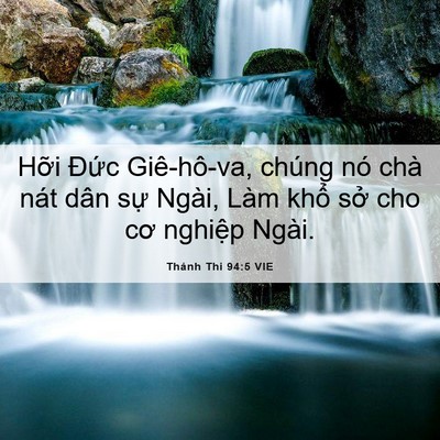 Picture 06 - Thánh Thi 94:5 VIE - Hỡi Đức Giê-hô-va, chúng nó chà nát - Bible Verse Picture