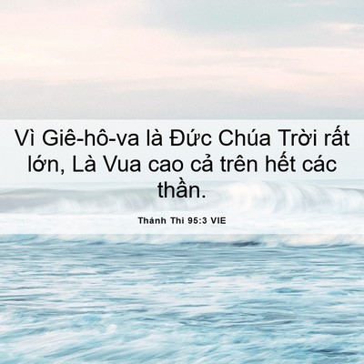 Picture 06 - Thánh Thi 95:3 VIE - Vì Giê-hô-va là Đức Chúa Trời rất - Bible Verse Picture