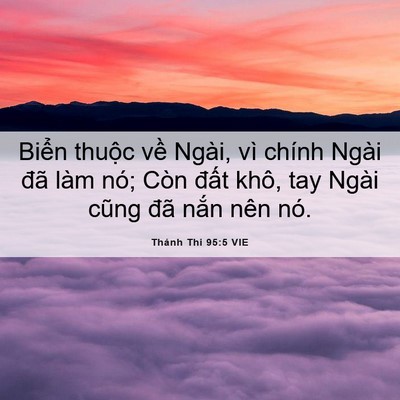 Picture 06 - Thánh Thi 95:5 VIE - Biển thuộc về Ngài, vì chính Ngài đã - Bible Verse Picture