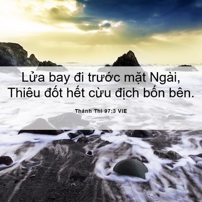 Picture 06 - Thánh Thi 97:3 VIE - Lửa bay đi trước mặt Ngài, Thiêu đốt - Bible Verse Picture