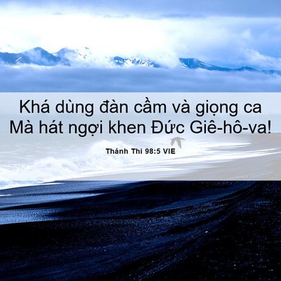 Picture 06 - Thánh Thi 98:5 VIE - Khá dùng đàn cầm và giọng ca Mà hát - Bible Verse Picture