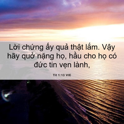 Picture 06 - Tít 1:13 VIE - Lời chứng ấy quả thật lắm. Vậy hãy - Bible Verse Picture