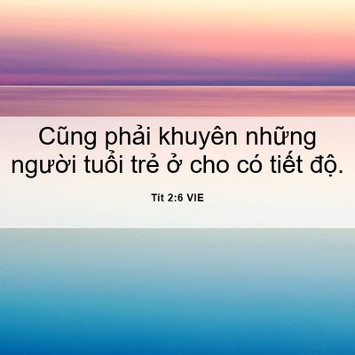 Picture 06 - Tít 2:6 VIE - Cũng phải khuyên những người tuổi - Bible Verse Picture