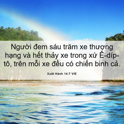 Picture 06 - Xuất Hành 14:7 VIE - Người đem sáu trăm xe thượng hạng và - Bible Verse Picture