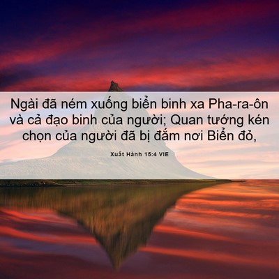 Picture 06 - Xuất Hành 15:4 VIE - Ngài đã ném xuống biển binh xa Pha-ra-ôn - Bible Verse Picture