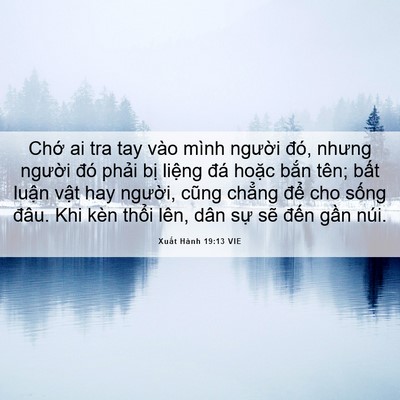 Picture 06 - Xuất Hành 19:13 VIE - Chớ ai tra tay vào mình người đó, nhưng - Bible Verse Picture