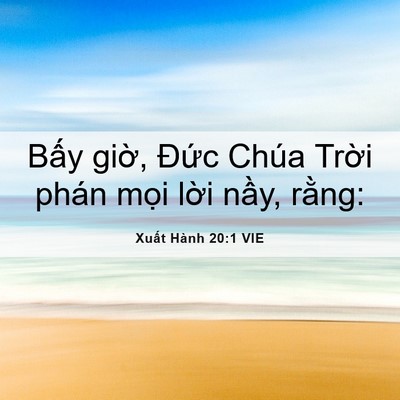 Picture 06 - Xuất Hành 20:1 VIE - Bấy giờ, Đức Chúa Trời phán mọi - Bible Verse Picture