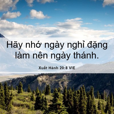 Picture 06 - Xuất Hành 20:8 VIE - Hãy nhớ ngày nghỉ đặng làm nên ngày - Bible Verse Picture