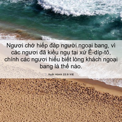 Picture 06 - Xuất Hành 23:9 VIE - Ngươi chớ hiếp đáp người ngoại bang, - Bible Verse Picture