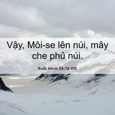 Picture 06 - Xuất Hành 24:15 VIE - Vậy, Môi-se lên núi, mây che phủ - Bible Verse Picture