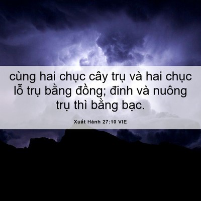 Picture 06 - Xuất Hành 27:10 VIE - cùng hai chục cây trụ và hai chục lỗ - Bible Verse Picture
