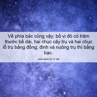 Picture 06 - Xuất Hành 27:11 VIE - Về phía bắc cũng vậy; bố vi đó có - Bible Verse Picture