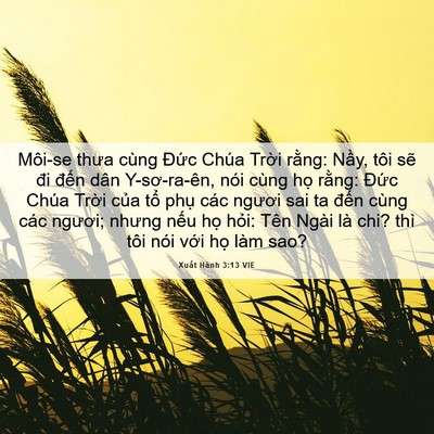 Picture 06 - Xuất Hành 3:13 VIE - Môi-se thưa cùng Đức Chúa Trời rằng: - Bible Verse Picture