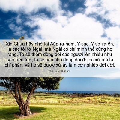 Picture 06 - Xuất Hành 32:13 VIE - Xin Chúa hãy nhớ lại Aùp-ra-ham, Y-sác, - Bible Verse Picture