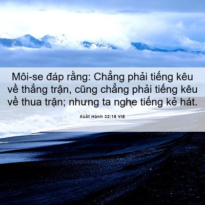 Picture 06 - Xuất Hành 32:18 VIE - Môi-se đáp rằng: Chẳng phải tiếng kêu - Bible Verse Picture