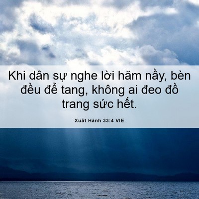 Picture 06 - Xuất Hành 33:4 VIE - Khi dân sự nghe lời hăm nầy, bèn đều - Bible Verse Picture
