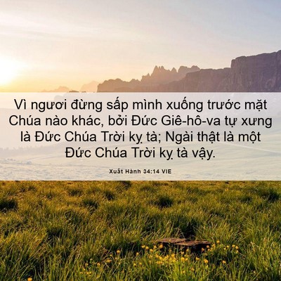 Picture 06 - Xuất Hành 34:14 VIE - Vì ngươi đừng sấp mình xuống trước - Bible Verse Picture