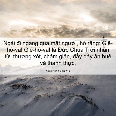 Picture 06 - Xuất Hành 34:6 VIE - Ngài đi ngang qua mặt người, hô rằng: - Bible Verse Picture