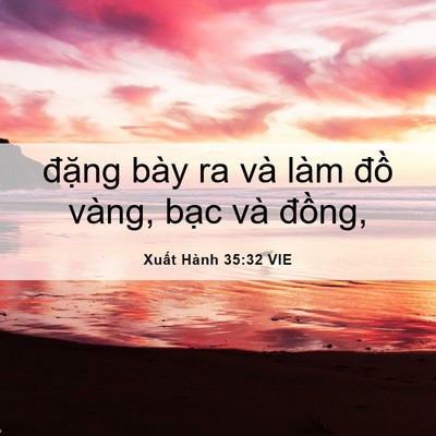 Picture 06 - Xuất Hành 35:32 VIE - đặng bày ra và làm đồ vàng, bạc và - Bible Verse Picture
