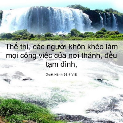 Picture 06 - Xuất Hành 36:4 VIE - Thế thì, các người khôn khéo làm mọi - Bible Verse Picture