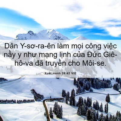 Picture 06 - Xuất Hành 39:42 VIE - Dân Y-sơ-ra-ên làm mọi công việc nầy y - Bible Verse Picture
