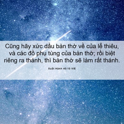 Picture 06 - Xuất Hành 40:10 VIE - Cũng hãy xức dầu bàn thờ về của lễ - Bible Verse Picture