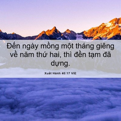 Picture 06 - Xuất Hành 40:17 VIE - Đến ngày mồng một tháng giêng về năm - Bible Verse Picture