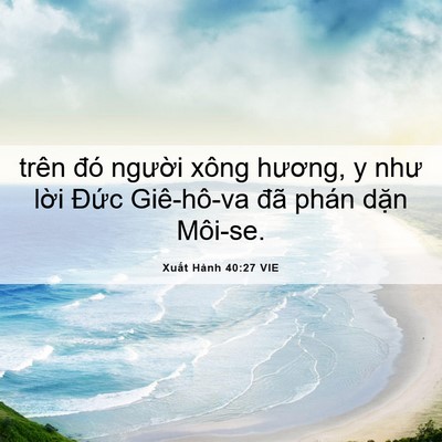 Picture 06 - Xuất Hành 40:27 VIE - trên đó người xông hương, y như lời - Bible Verse Picture