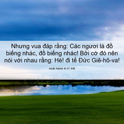 Picture 06 - Xuất Hành 5:17 VIE - Nhưng vua đáp rằng: Các ngươi là đồ - Bible Verse Picture