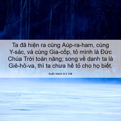 Picture 06 - Xuất Hành 6:3 VIE - Ta đã hiện ra cùng Aùp-ra-ham, cùng - Bible Verse Picture