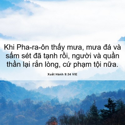 Picture 06 - Xuất Hành 9:34 VIE - Khi Pha-ra-ôn thấy mưa, mưa đá và sấm - Bible Verse Picture
