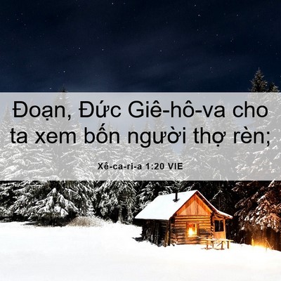 Picture 06 - Xê-ca-ri-a 1:20 VIE - Đoạn, Đức Giê-hô-va cho ta xem bốn - Bible Verse Picture