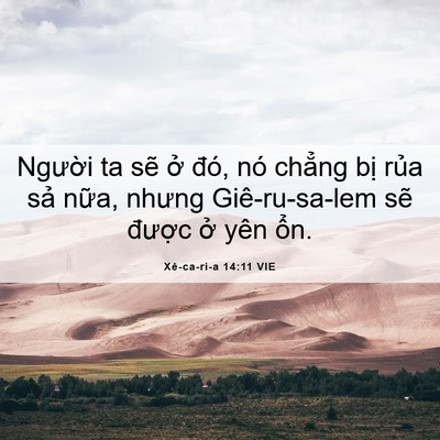 Picture 06 - Xê-ca-ri-a 14:11 VIE - Người ta sẽ ở đó, nó chẳng bị rủa - Bible Verse Picture