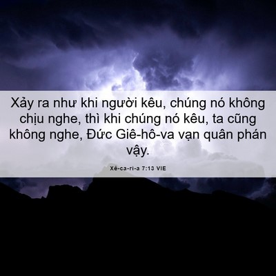 Picture 06 - Xê-ca-ri-a 7:13 VIE - Xảy ra như khi người kêu, chúng nó - Bible Verse Picture