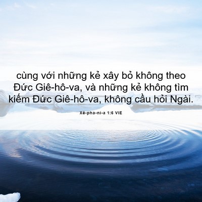 Picture 06 - Xê-pha-ni-a 1:6 VIE - cùng với những kẻ xây bỏ không theo - Bible Verse Picture