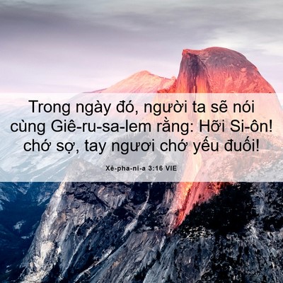 Picture 06 - Xê-pha-ni-a 3:16 VIE - Trong ngày đó, người ta sẽ nói cùng - Bible Verse Picture