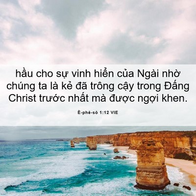 Picture 06 - Ê-phê-sô 1:12 VIE - hầu cho sự vinh hiển của Ngài nhờ - Bible Verse Picture