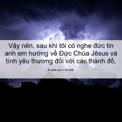 Picture 06 - Ê-phê-sô 1:15 VIE - Vậy nên, sau khi tôi có nghe đức tin anh - Bible Verse Picture