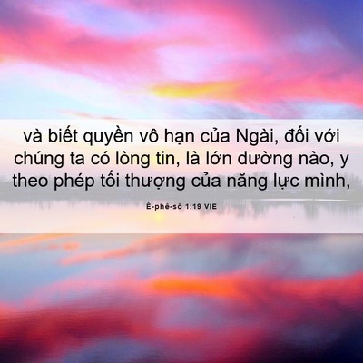 Picture 06 - Ê-phê-sô 1:19 VIE - và biết quyền vô hạn của Ngài, đối - Bible Verse Picture