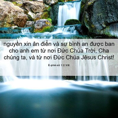 Picture 06 - Ê-phê-sô 1:2 VIE - nguyền xin ân điển và sự bình an - Bible Verse Picture