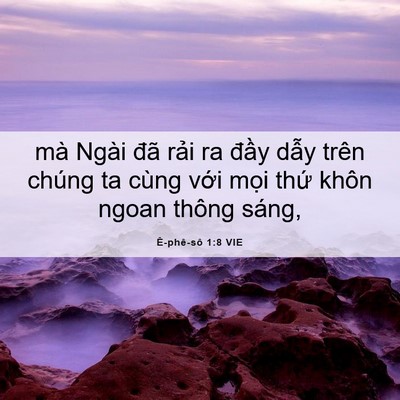 Picture 06 - Ê-phê-sô 1:8 VIE - mà Ngài đã rải ra đầy dẫy trên chúng - Bible Verse Picture